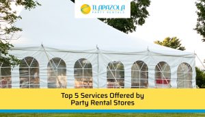 Top 5 Services Offered by Party Rental Stores - TLA Pazola