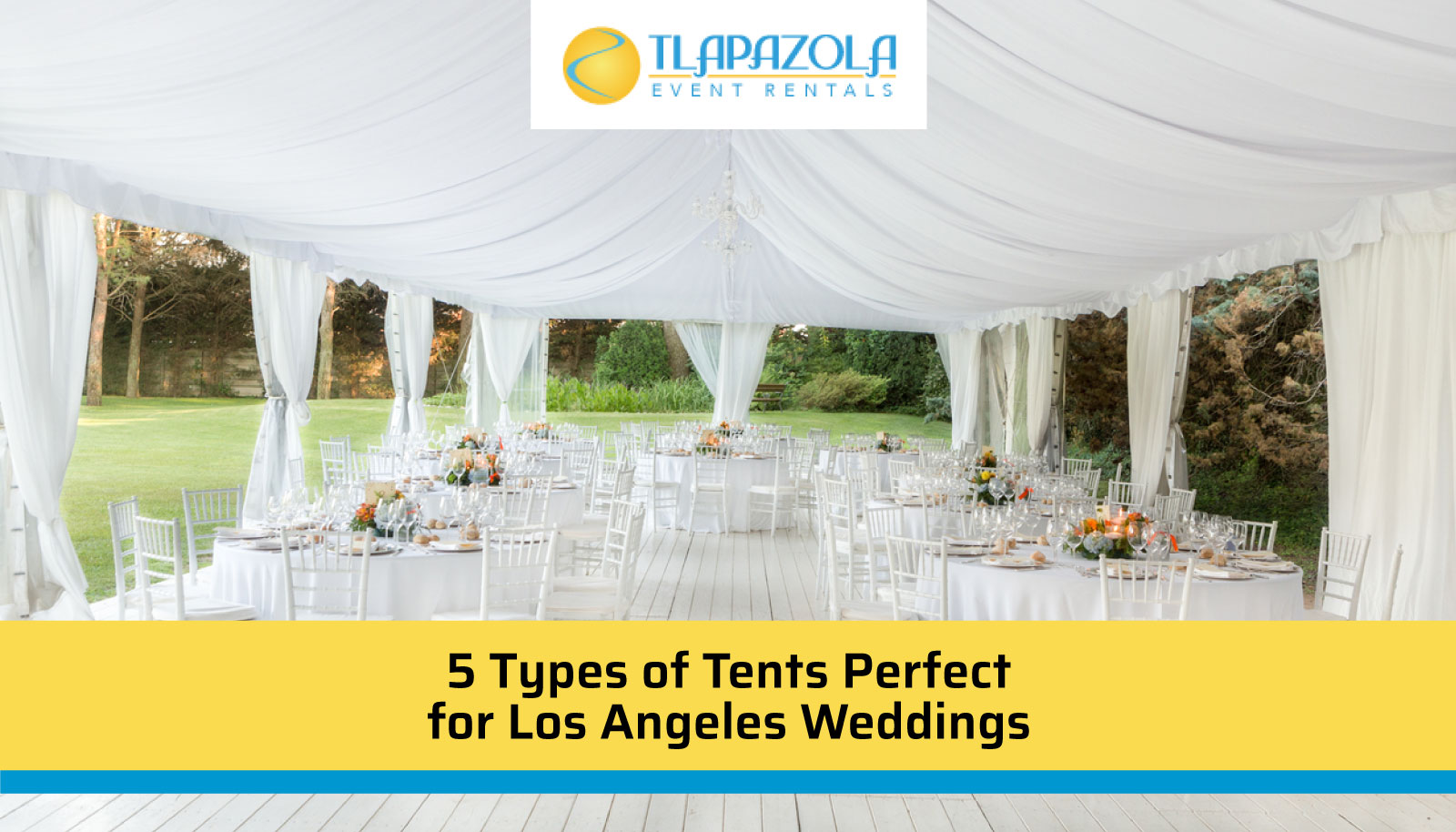 5 Types of Tents Perfect for Los Angeles Weddings - TLAPazola Party Rentals