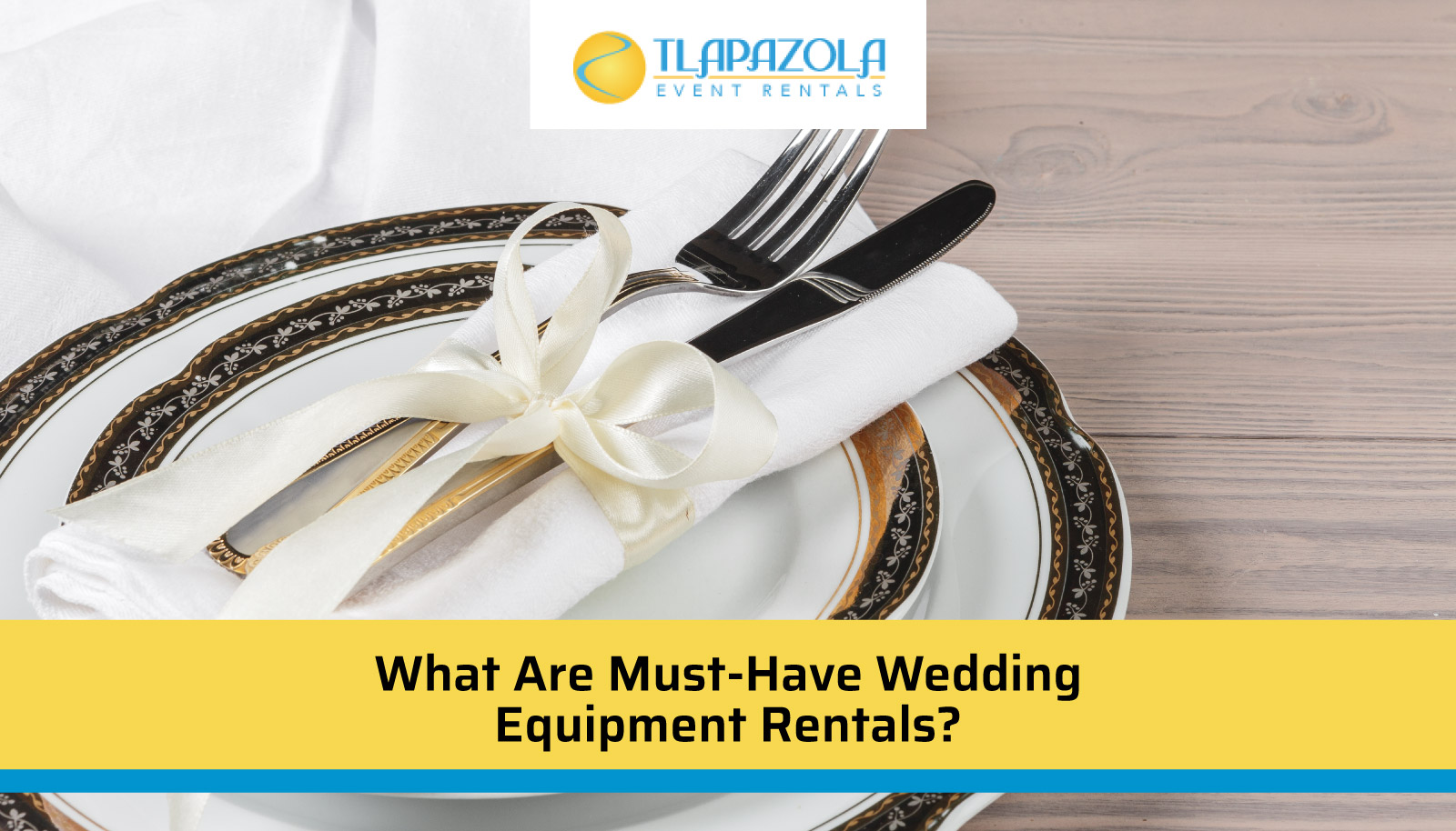 What Are Must-Have Wedding Equipment Rentals? - TLAPazola Event Rentals